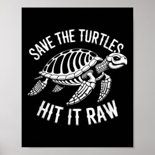 Affiche Sauvez Les Tortues Touchées Il Humour Brut Sarcast