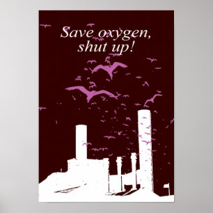 Affiche Sauvez l'oxygène, tais-toi -