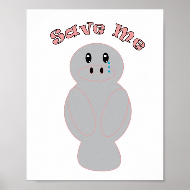 Affiche Sauvez-Moi Manatee Triste Mignon Conservation De L (Devant)