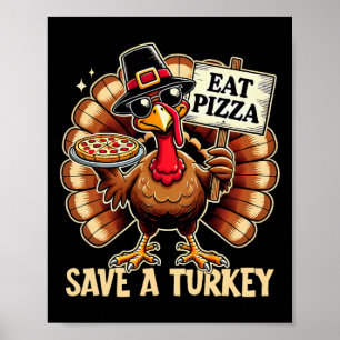 Affiche Sauvez Une Turquie Mange Pizza Drôle Bon thanksgiv