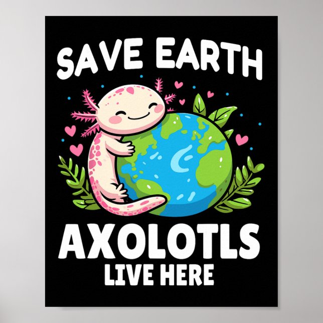 Affiche Save Earth Axolotl Design - Jour des terres animal (Devant)