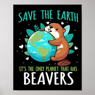 Affiche Save the Earth Beaver Design - Drôle Jour des terr