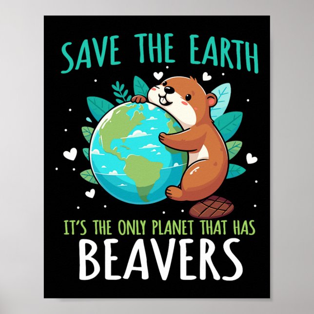 Affiche Save the Earth Beaver Design - Drôle Jour des terr (Devant)