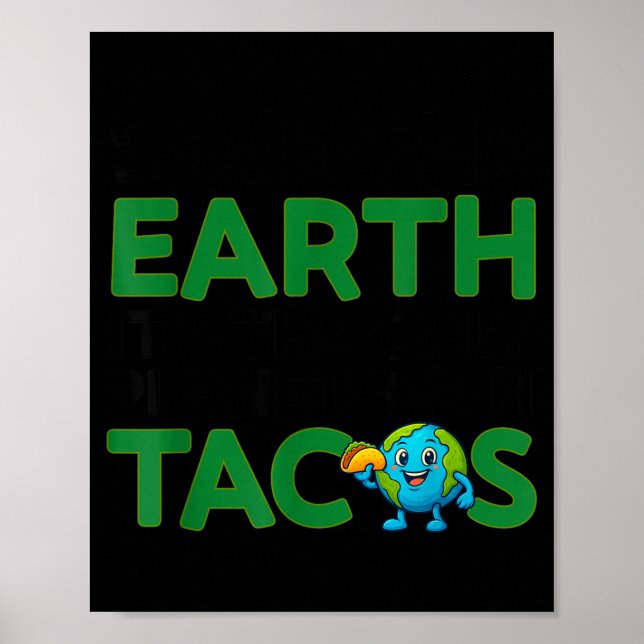 Affiche Save The Earth Only Planet With Tacos Funny Quote  (Devant)