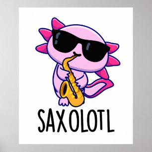 Affiche Saxophone Sax-olotl Funny Puns