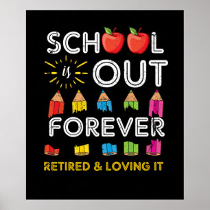Affiche School Is Out Forever Retired And Loving It