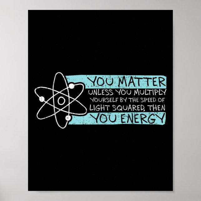 Affiche Science Quote Gift, You , You Energy  (Devant)