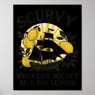 Affiche Scorbut Quand La Vie Ne Vous Donne Pas De Citrons
