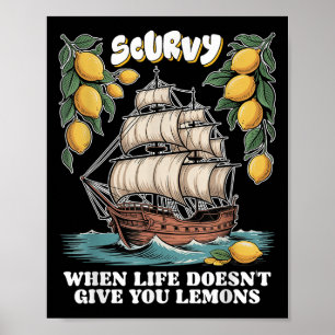 Affiche Scurvy Quand La Vie Ne Vous Donne Pas Des Citrons