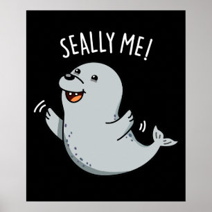 Affiche Seally Me Funny Seal Pun Dark BG