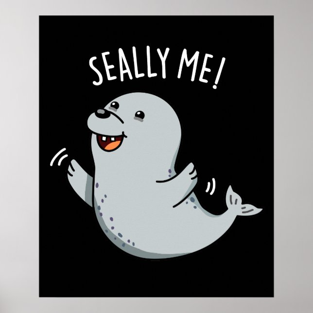 Affiche Seally Me Funny Seal Pun Dark BG (Devant)