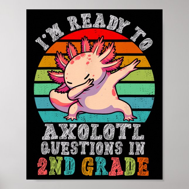 Affiche Second Grade I'm Ready To Axolotl Questions In 2nd (Devant)