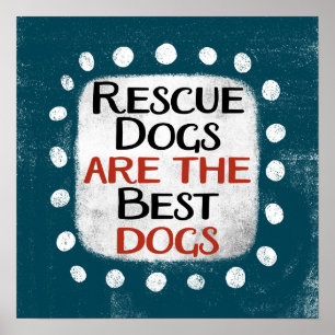 Affiche Secourez Les Chiens Sont Les Meilleurs Chiens Post