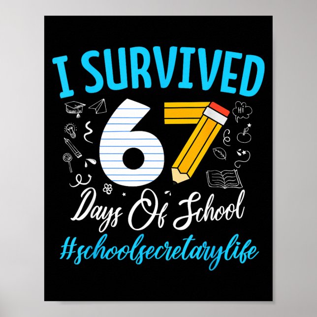 Affiche Secretary Survived 67 Days Of School Humor Design  (Devant)