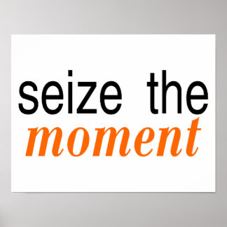 Affiche Seize The Moment Orange