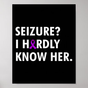 Affiche Seizure je la connais à peine - Epilepsie