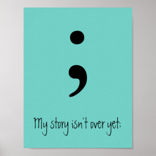 Affiche Semicolon / Mon histoire n'est pas encore terminée