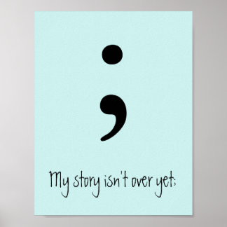 Affiche Semicolon / Mon histoire n'est pas encore terminée