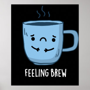 Affiche Sensation Brew Funny Sad Coffee Pun Dark BG