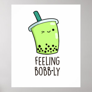 Affiche Sentiment Bobb-ly drôle Boba Tea Pun