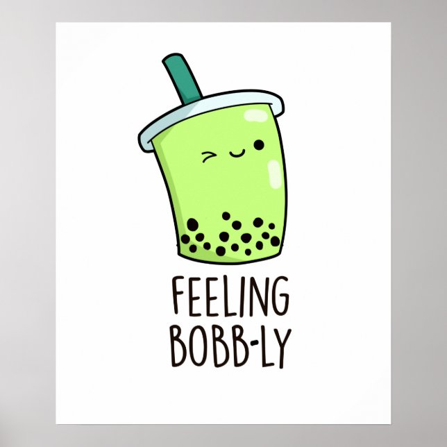 Affiche Sentiment Bobb-ly drôle Boba Tea Pun (Devant)