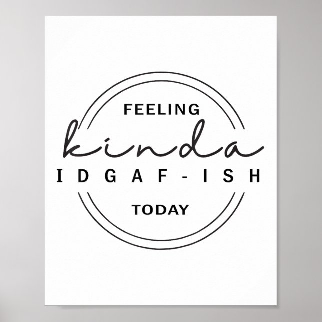 Affiche Sentiment Kinda Idgaf-ish aujourd'hui (Devant)