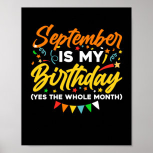 Affiche September Is My Birthday The Whole Month September