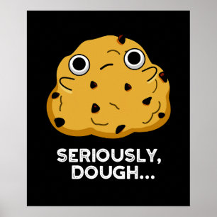 Affiche Sérieusement Dough Funny Baking Food Pun Dark BG