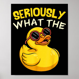 Affiche Sérieusement Qu'est-ce Que Le Canard Drôle Pour Ho