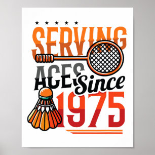 Affiche Serving Aces depuis 1975 Badminton Lover 50th Birt