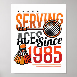 Affiche Serving Aces depuis 1985 Badminton Lover 40th Birt