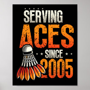 Affiche Serving Aces depuis 2005 Badminton Lover 20th Birt