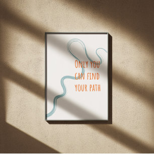 Affiche Seule vous pouvez trouver votre chemin citation in
