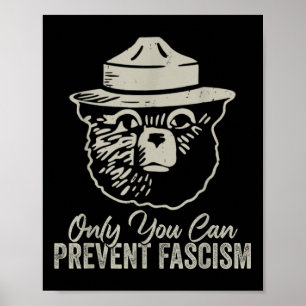 Affiche Seulement vous pouvez empêcher le fascisme ours ré