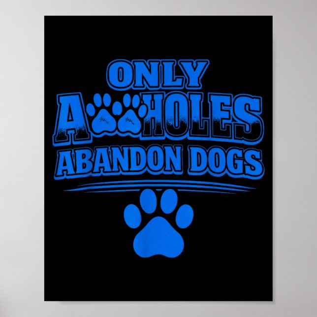 Affiche Seuls Des Trous Abandonnent Les Chiens Citation Su (Devant)