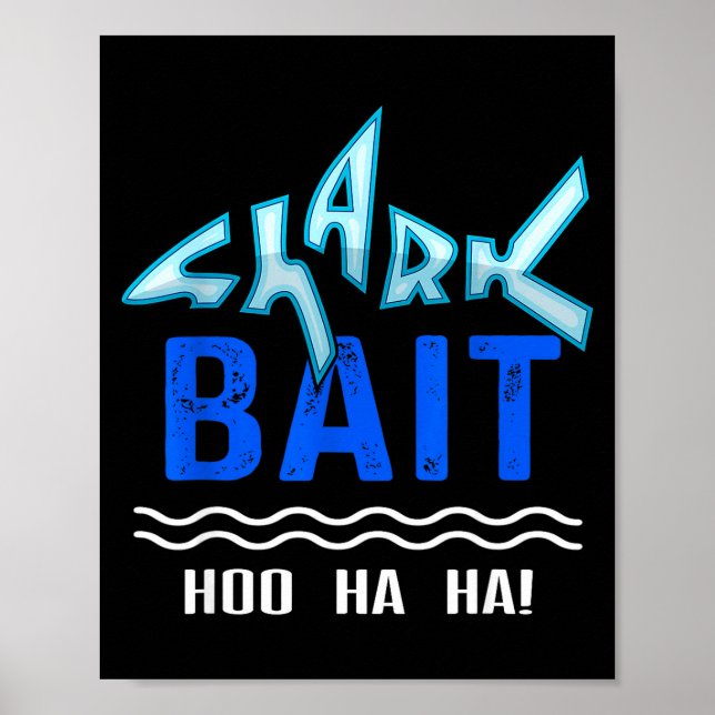 Affiche Shark Bait Hoo Ha Ha Funny Funny Shark Of Week  (Devant)