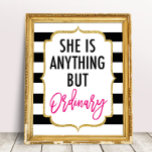 Affiche She Is Anything But Ordinary Party Sign<br><div class="desc">She Is Anything But Ordinary Party Sign</div>