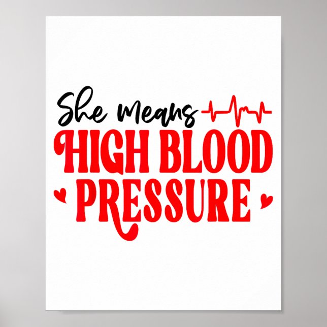 Affiche She Means High Blood Pressure I Still Give Him But (Devant)