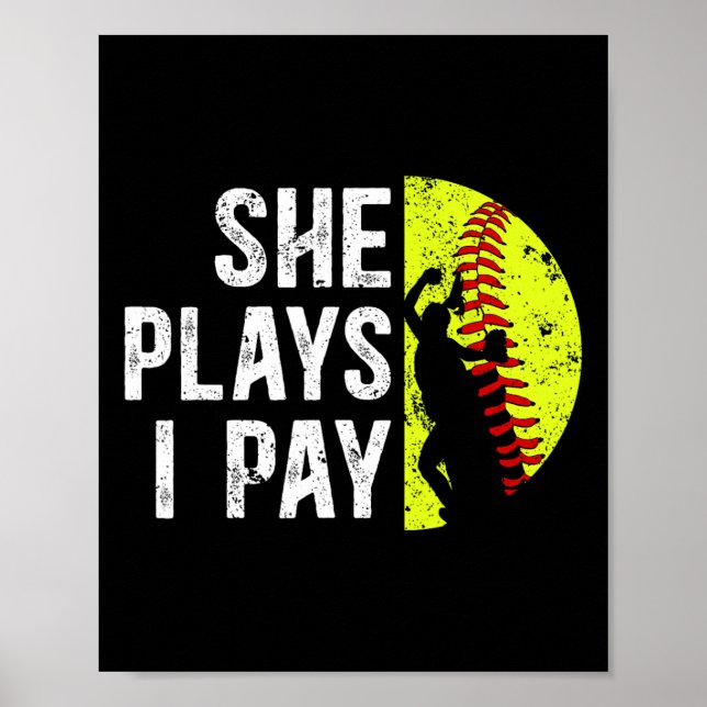 Affiche She Plays I Pay Softll Dad Of A Softll Player Fath (Devant)
