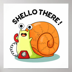Affiche Shello There Fundy Snail Hello Pun