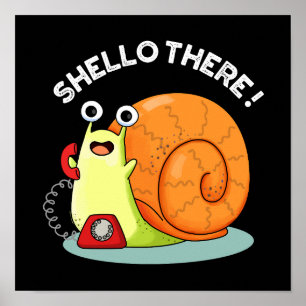 Affiche Shello There Fundy Snail Hello Pun Dark BG