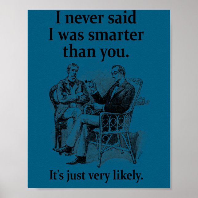Affiche Sherlock Holmes I Never Said I Was Smarter Funny  (Devant)