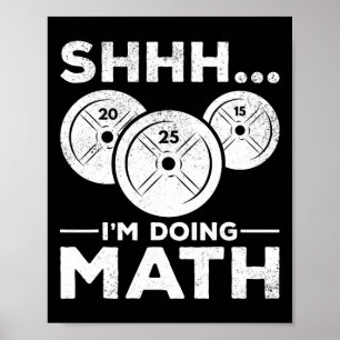 Affiche Shhh I'm Doing Math Bodybuilding Gym Fitness Train