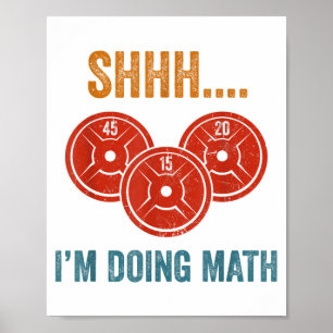 Affiche Shhh I'm Doing Math Weight Lifting Gymer Gym Dea