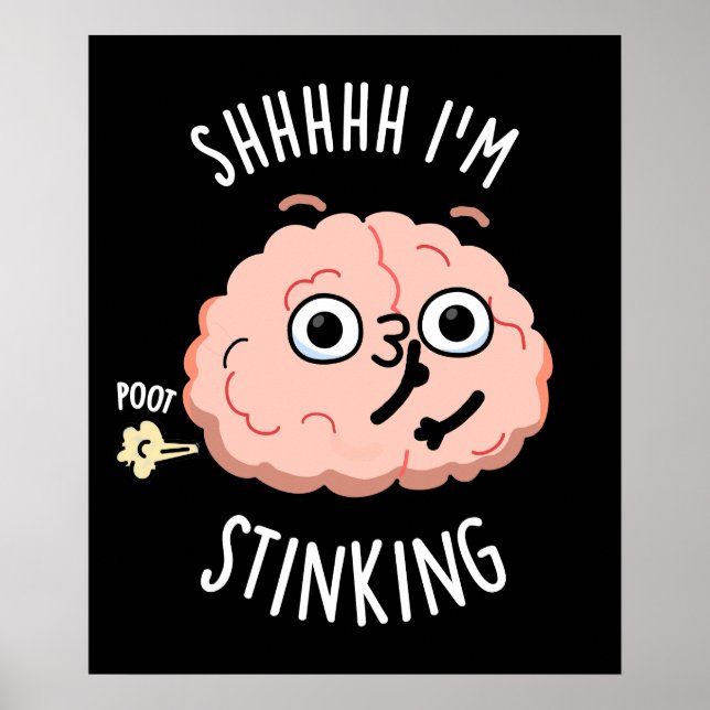 Affiche Shhh je puise drôle Cerveau Fart Pun (Devant)