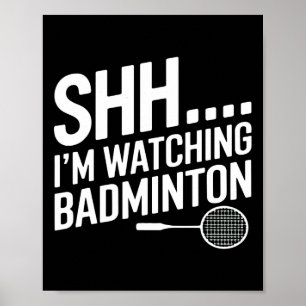 Affiche Shhh Je Regarde L'Appareil De Badminton Pour Le Ve