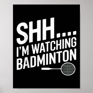 Affiche Shhh Je Regarde L'Appareil De Badminton Pour Le Ve