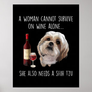 Affiche Shih Tzu A Woman Can't Survive On Wine Alone