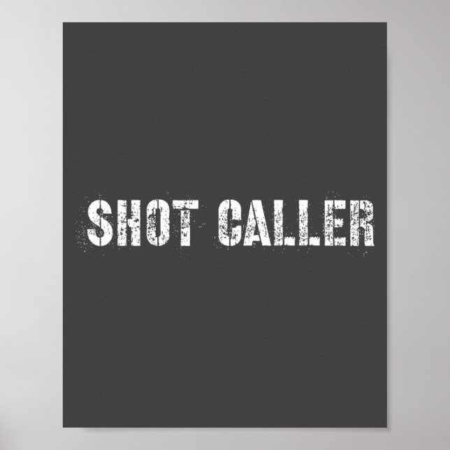 Affiche Shot Caller - Funny Saying, Sarcastic Quote  (Devant)