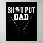 Affiche Shot Put Dad Funny<br><div class="desc">Shot Put Dad Funny Gift. Perfect gift for your dad,  mom,  papa,  men,  women,  friend and family members on Thanksgiving Day,  Christmas Day,  Mothers Day,  Fathers Day,  4th of July,  1776 Independent day,  Veterans Day,  Halloween Day,  Patrick's Day</div>